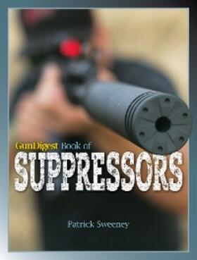 Sweeney |  Gun Digest Book of Suppressors | eBook | Sack Fachmedien