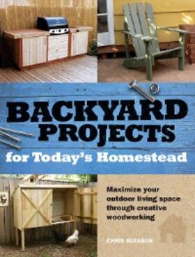 Gleason |  Backyard Projects for Today's Homestead | eBook | Sack Fachmedien