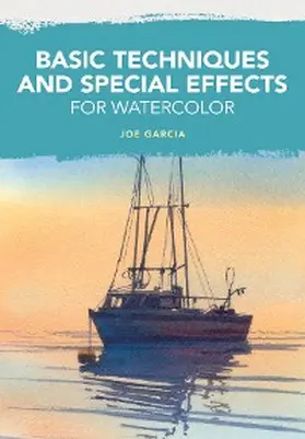 Garcia |  Basic Techniques and Special Effects for Watercolor | eBook | Sack Fachmedien