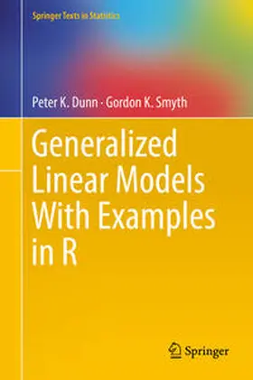 Dunn / Smyth | Generalized Linear Models With Examples in R | E-Book | sack.de