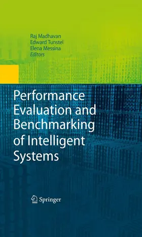 Madhavan / Tunstel / Messina | Performance Evaluation and Benchmarking of Intelligent Systems | E-Book | sack.de