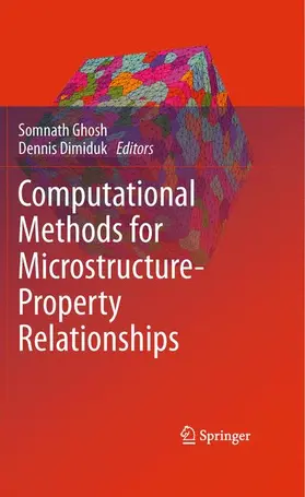 Dimiduk / Ghosh |  Computational Methods for Microstructure-Property Relationships | Buch |  Sack Fachmedien