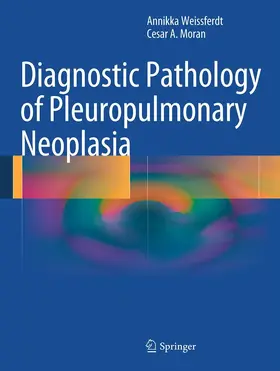 Weissferdt / Moran |  Diagnostic Pathology of Pleuropulmonary Neoplasia | eBook | Sack Fachmedien