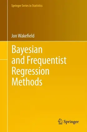 Wakefield | Bayesian and Frequentist Regression Methods | Buch | 978-1-4419-0924-4 | sack.de
