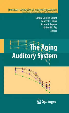 Gordon-Salant / Popper / Frisina |  The Aging Auditory System | Buch |  Sack Fachmedien