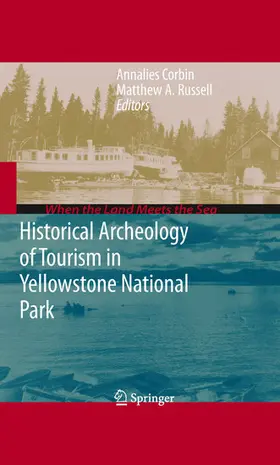 Corbin / Russell | Historical Archeology of Tourism in Yellowstone National Park | E-Book | sack.de