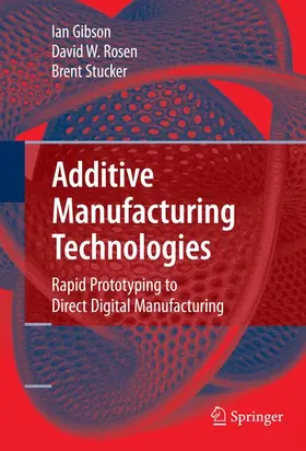 Gibson / Rosen / Stucker | Additive Manufacturing Technologies | Buch | 978-1-4419-1119-3 | www2.sack.de
