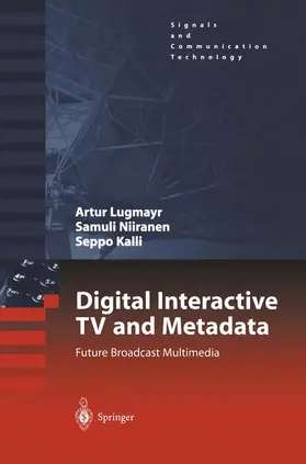 Lugmayr / Kalli / Niiranen |  Digital Interactive TV and Metadata | Buch |  Sack Fachmedien