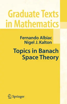 Kalton / Albiac |  Topics in Banach Space Theory | Buch |  Sack Fachmedien