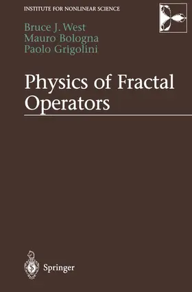 West / Grigolini / Bologna |  Physics of Fractal Operators | Buch |  Sack Fachmedien