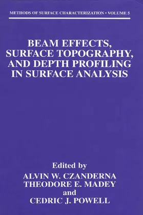 Czanderna / Powell / Madey |  Beam Effects, Surface Topography, and Depth Profiling in Surface Analysis | Buch |  Sack Fachmedien