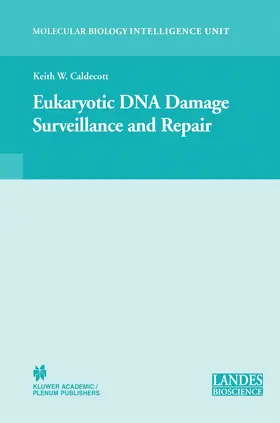 Caldecott |  Eukaryotic DNA Damage Surveillance and Repair | Buch |  Sack Fachmedien
