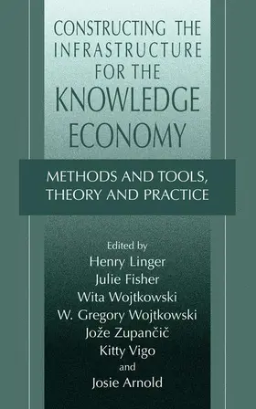 Linger / Fisher / Wojtkowski |  Constructing the Infrastructure for the Knowledge Economy | Buch |  Sack Fachmedien