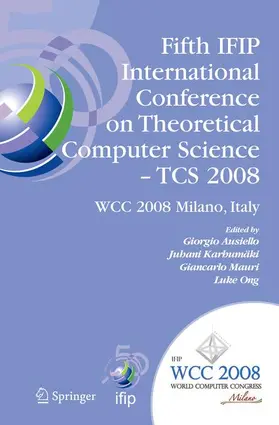 Ausiello / Ong / Karhumäki | Fifth IFIP International Conference on Theoretical Computer Science - TCS 2008 | Buch | 978-1-4419-3514-4 | sack.de