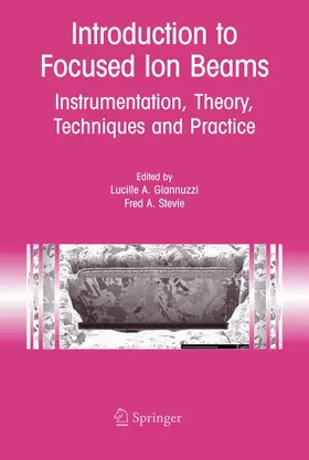 Giannuzzi |  Introduction to Focused Ion Beams | Buch |  Sack Fachmedien