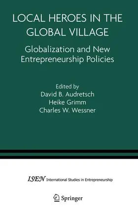 Audretsch / Wessner / Grimm |  Local Heroes in the Global Village | Buch |  Sack Fachmedien