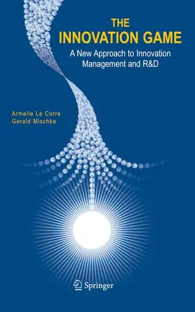 Mischke / Corre | The Innovation Game | Buch | 978-1-4419-3661-5 | sack.de