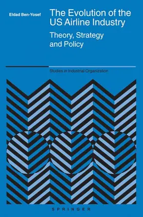 Ben-Yosef |  The Evolution of the US Airline Industry | Buch |  Sack Fachmedien