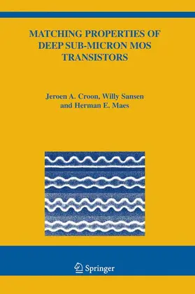 Croon / Maes / Sansen |  Matching Properties of Deep Sub-Micron MOS Transistors | Buch |  Sack Fachmedien