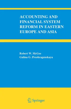 Preobragenskaya / McGee |  Accounting and Financial System Reform in Eastern Europe and Asia | Buch |  Sack Fachmedien