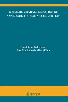 Machado da Silva / Dallet |  Dynamic Characterisation of Analogue-to-Digital Converters | Buch |  Sack Fachmedien