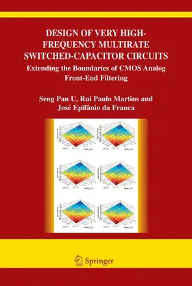 U Seng Pan / Epifanio da Franca / da Silva Martins |  Design of Very High-Frequency Multirate Switched-Capacitor Circuits | Buch |  Sack Fachmedien