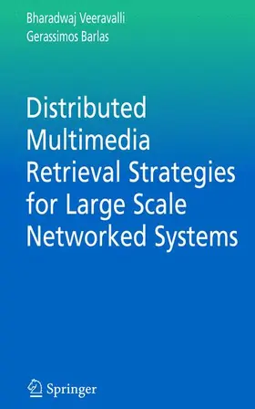 Barlas / Veeravalli |  Distributed Multimedia Retrieval Strategies for Large Scale Networked Systems | Buch |  Sack Fachmedien