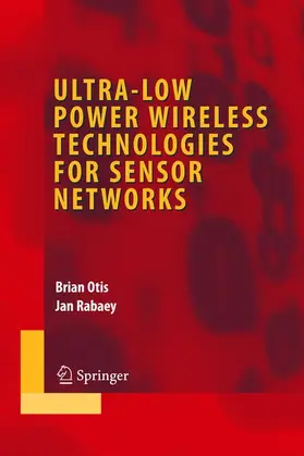 Rabaey / Otis |  Ultra-Low Power Wireless Technologies for Sensor Networks | Buch |  Sack Fachmedien