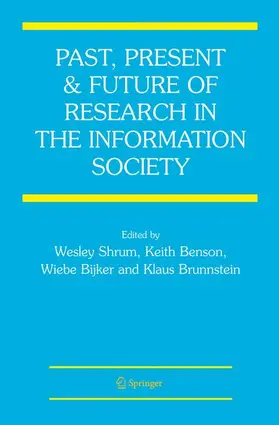 Shrum / Benson / Bijker |  Past, Present and Future of Research in the Information Society | Buch |  Sack Fachmedien