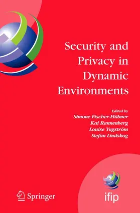Fischer-Hübner / Lindskog / Rannenberg | Security and Privacy in Dynamic Environments | Buch | 978-1-4419-4127-5 | sack.de