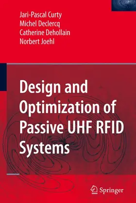 Curty / Joehl / Declercq |  Design and Optimization of Passive UHF RFID Systems | Buch |  Sack Fachmedien