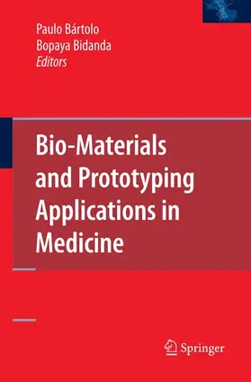 Bártolo / Bidanda |  Bio-Materials and Prototyping Applications in Medicine | Buch |  Sack Fachmedien