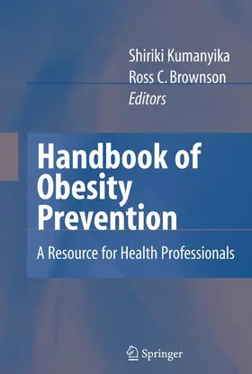 Kumanyika / Brownson |  Handbook of Obesity Prevention | Buch |  Sack Fachmedien