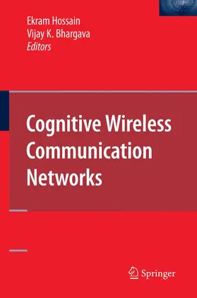 Bhargava / Hossain |  Cognitive Wireless Communication Networks | Buch |  Sack Fachmedien