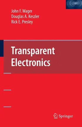 Wager / Presley / Keszler |  Transparent Electronics | Buch |  Sack Fachmedien