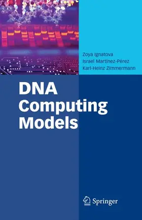Ignatova / Zimmermann / Martínez-Pérez |  DNA Computing Models | Buch |  Sack Fachmedien