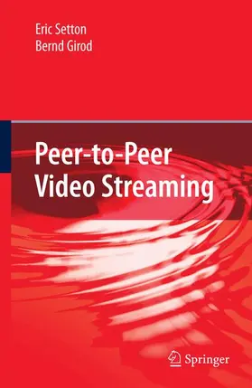 Girod / Setton |  Peer-to-Peer Video Streaming | Buch |  Sack Fachmedien