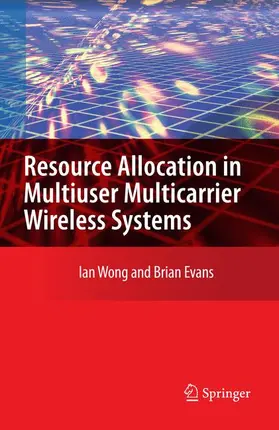 Evans / Wong |  Resource Allocation in Multiuser Multicarrier Wireless Systems | Buch |  Sack Fachmedien