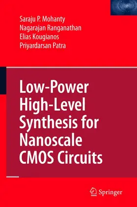 Mohanty / Patra / Ranganathan | Low-Power High-Level Synthesis for Nanoscale CMOS Circuits | Buch | 978-1-4419-4554-9 | www2.sack.de