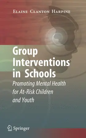Clanton Harpine | Group Interventions in Schools | Buch | 978-1-4419-4587-7 | www2.sack.de