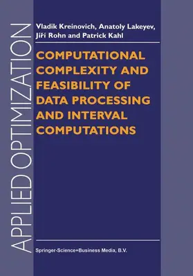 Kreinovich / Kahl / Lakeyev |  Computational Complexity and Feasibility of Data Processing and Interval Computations | Buch |  Sack Fachmedien