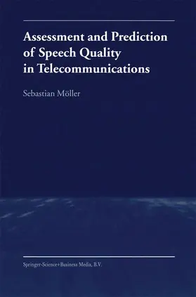 Möller |  Assessment and Prediction of Speech Quality in Telecommunications | Buch |  Sack Fachmedien