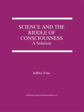 Foss |  Science and the Riddle of Consciousness | Buch |  Sack Fachmedien