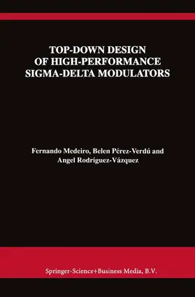 Medeiro / Pérez Verdú / Rodríguez-Vázquez |  Top-Down Design of High-Performance Sigma-Delta Modulators | Buch |  Sack Fachmedien