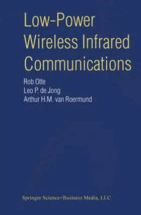 Otte / van Roermund / de Jong |  Low-Power Wireless Infrared Communications | Buch |  Sack Fachmedien