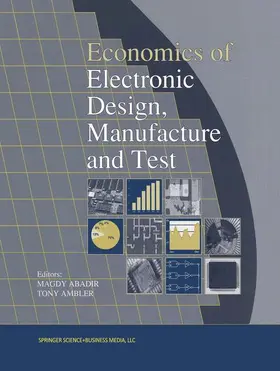 Ambler / Abadir |  Economics of Electronic Design, Manufacture and Test | Buch |  Sack Fachmedien