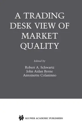 Schwartz / Colaninno / Byrne | A Trading Desk View of Market Quality | Buch | 978-1-4419-5371-1 | sack.de