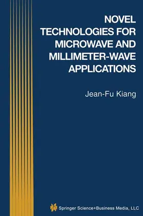 Kiang |  Novel Technologies for Microwave and Millimeter - Wave Applications | Buch |  Sack Fachmedien