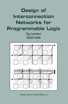 Lewis / Lemieux |  Design of Interconnection Networks for Programmable Logic | Buch |  Sack Fachmedien