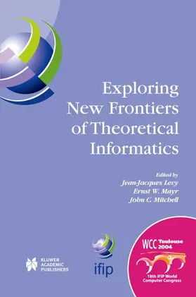 Lévy / Mitchell / Mayr |  Exploring New Frontiers of Theoretical Informatics | Buch |  Sack Fachmedien